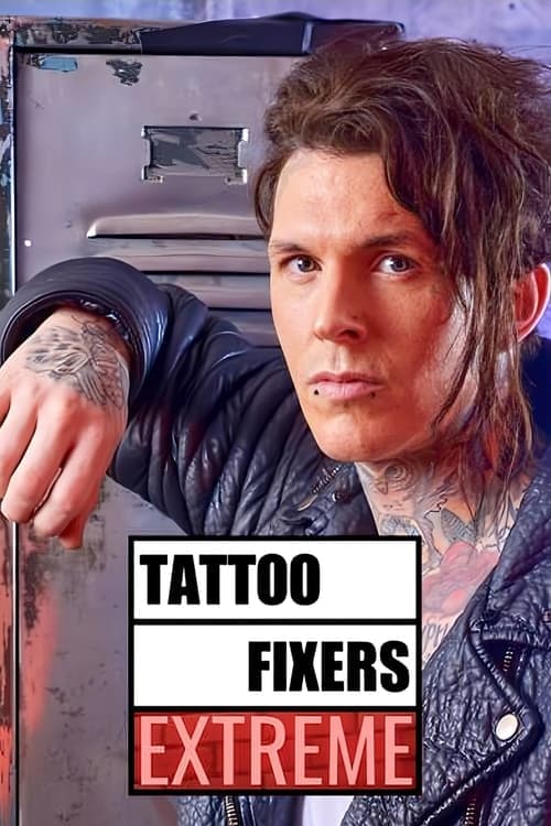 Tattoo Fixers Extreme (United Kingdom)